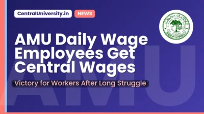 AMU Daily Wage Employees Get Central Wages