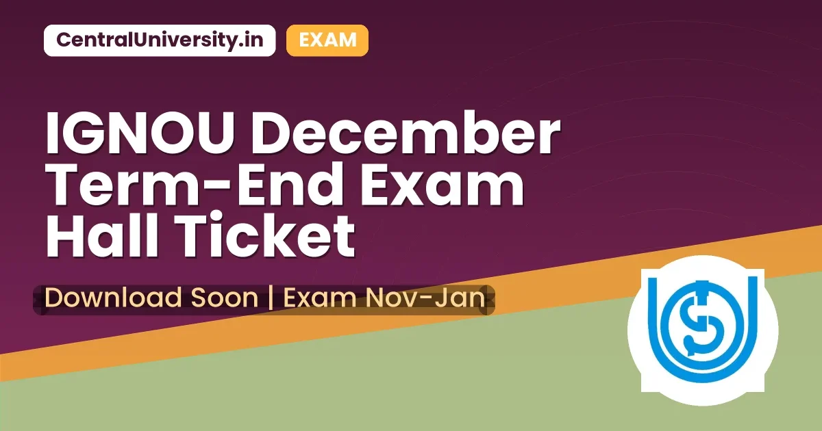 IGNOU December Term-End Exam Hall Ticket